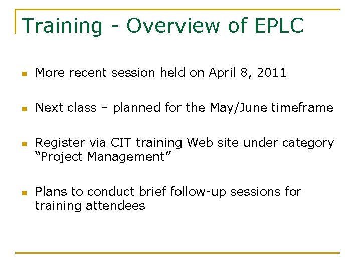 Training - Overview of EPLC n More recent session held on April 8, 2011