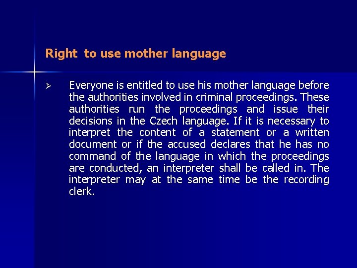 Right to use mother language Ø Everyone is entitled to use his mother language