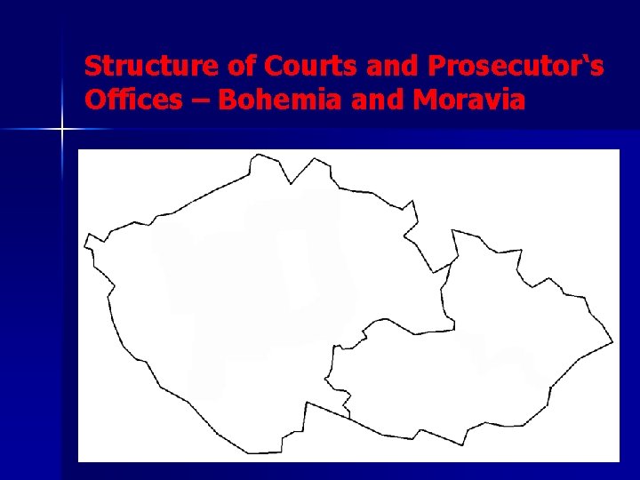 Structure of Courts and Prosecutor‘s Offices – Bohemia and Moravia 