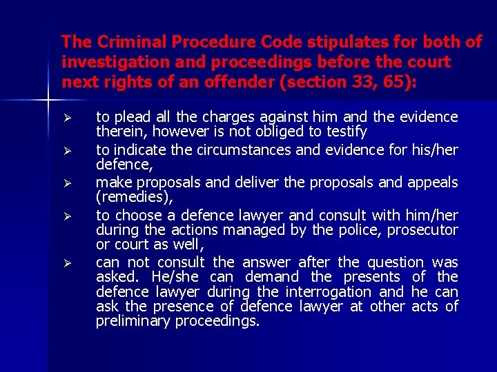 The Criminal Procedure Code stipulates for both of investigation and proceedings before the court