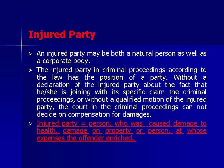 Injured Party Ø Ø Ø An injured party may be both a natural person