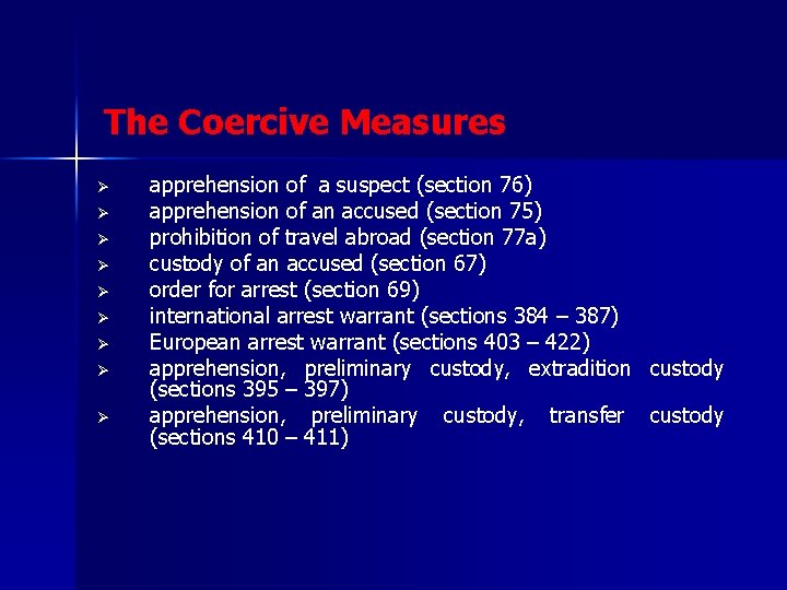 The Coercive Measures Ø Ø Ø Ø Ø apprehension of a suspect (section 76)