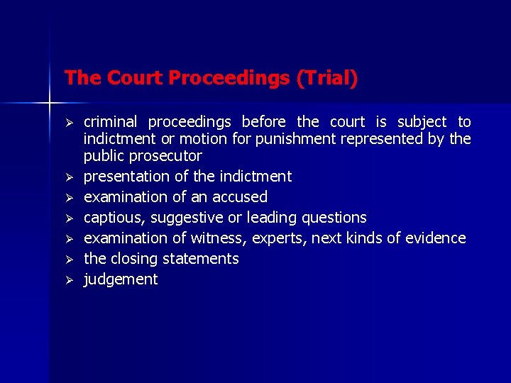 The Court Proceedings (Trial) Ø Ø Ø Ø criminal proceedings before the court is
