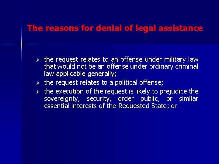 The reasons for denial of legal assistance Ø Ø Ø the request relates to