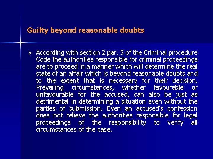 Guilty beyond reasonable doubts Ø According with section 2 par. 5 of the Criminal