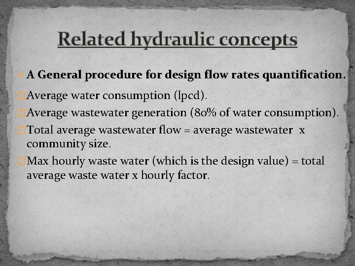 Related hydraulic concepts Ø A General procedure for design flow rates quantification. � Average