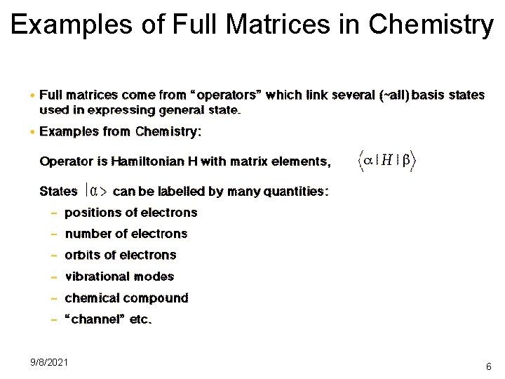 Examples of Full Matrices in Chemistry 9/8/2021 6 