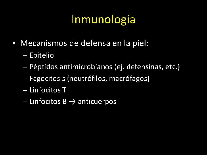 Inmunología • Mecanismos de defensa en la piel: – Epitelio – Péptidos antimicrobianos (ej.