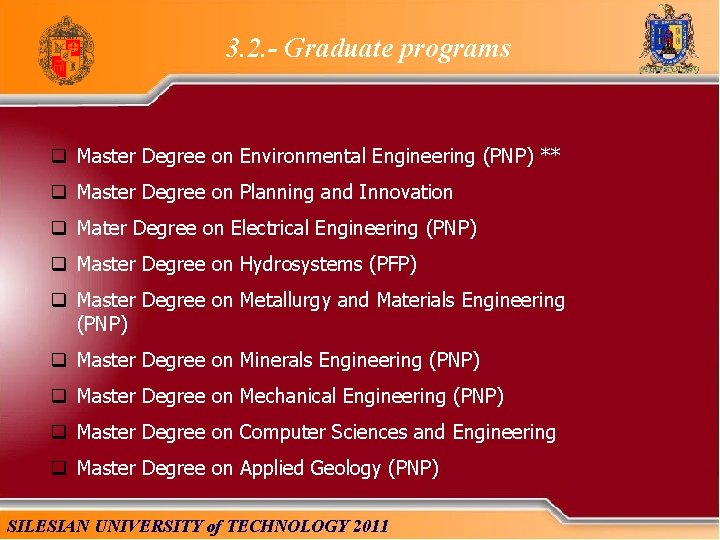 3. 2. - Graduate programs q Master Degree on Environmental Engineering (PNP) ** q