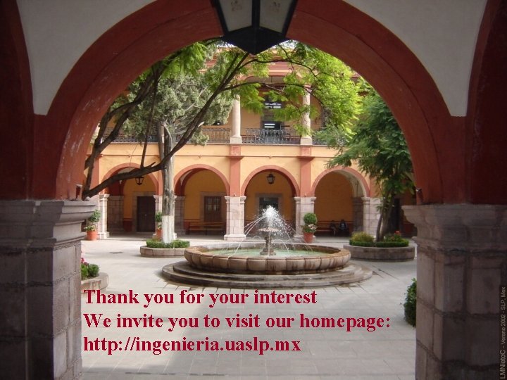 Thank you for your interest We invite you to visit our homepage: http: //ingenieria.