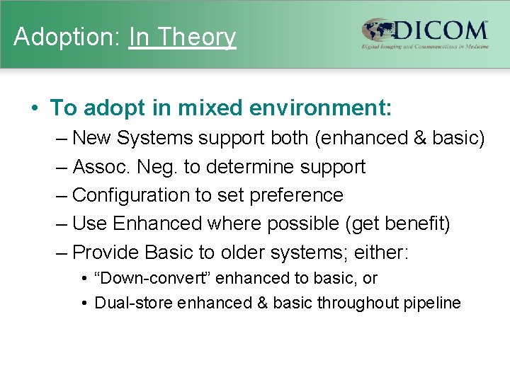 Adoption: In Theory • To adopt in mixed environment: – New Systems support both