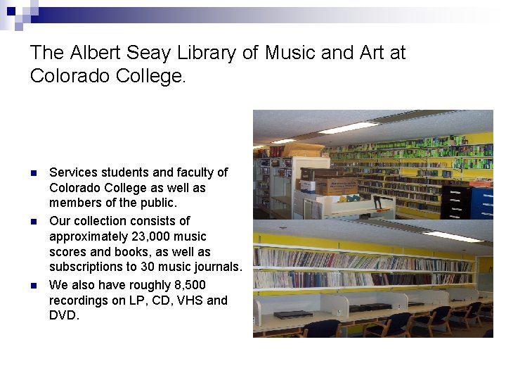 The Albert Seay Library of Music and Art at Colorado College. n n n