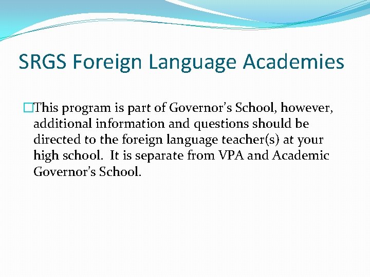 SRGS Foreign Language Academies �This program is part of Governor’s School, however, additional information