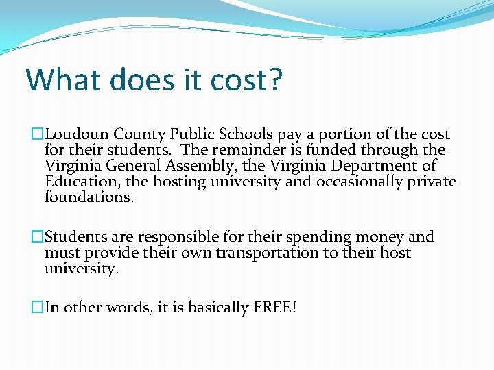 What does it cost? �Loudoun County Public Schools pay a portion of the cost