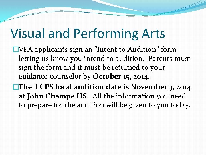 Visual and Performing Arts �VPA applicants sign an “Intent to Audition” form letting us