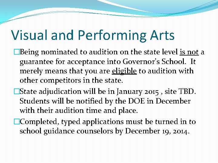 Visual and Performing Arts �Being nominated to audition on the state level is not