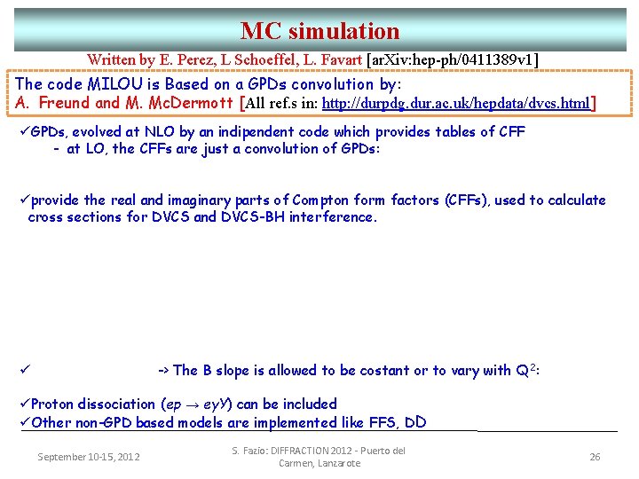MC simulation Written by E. Perez, L Schoeffel, L. Favart [ar. Xiv: hep-ph/0411389 v