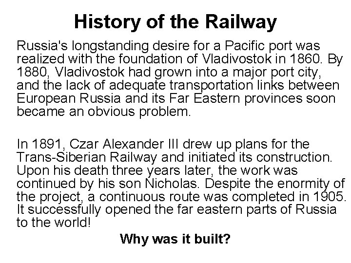 History of the Railway Russia's longstanding desire for a Pacific port was realized with