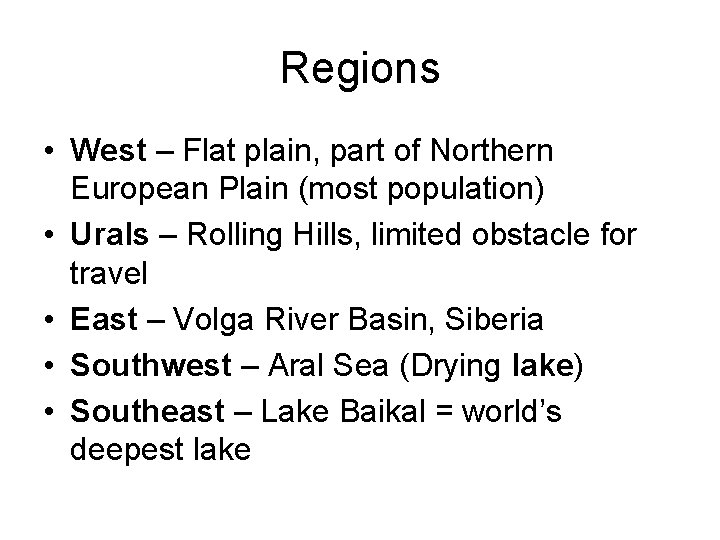Regions • West – Flat plain, part of Northern European Plain (most population) •