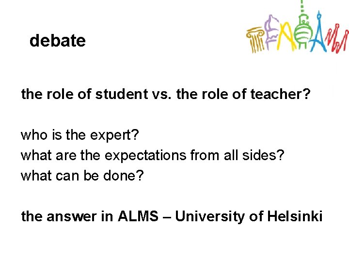 debate the role of student vs. the role of teacher? who is the expert?