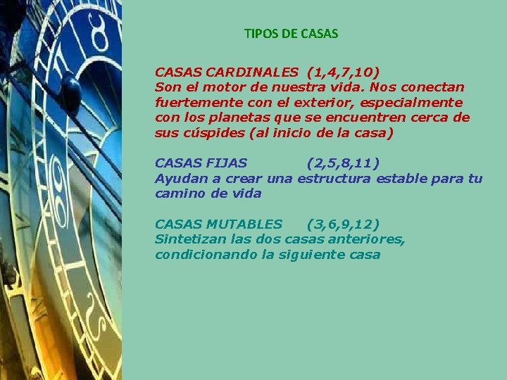 TIPOS DE CASAS CARDINALES (1, 4, 7, 10) Son el motor de nuestra vida.