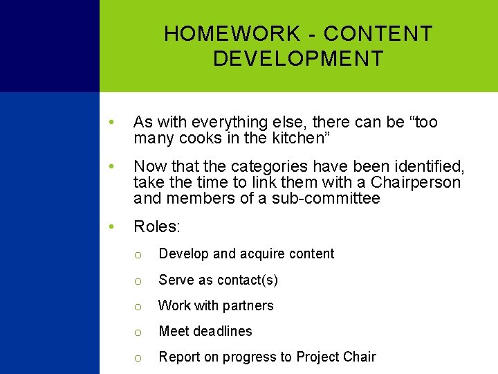 HOMEWORK - CONTENT DEVELOPMENT • As with everything else, there can be “too many