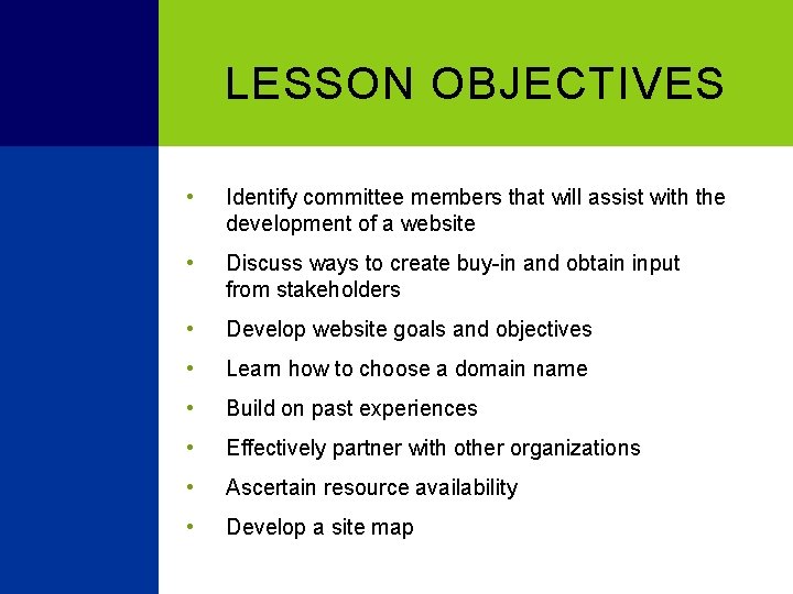 LESSON OBJECTIVES • Identify committee members that will assist with the development of a