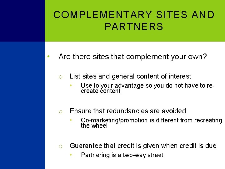 COMPLEMENTARY SITES AND PARTNERS • Are there sites that complement your own? o List