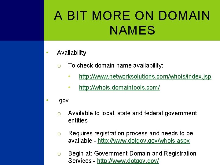 A BIT MORE ON DOMAIN NAMES • Availability o • To check domain name