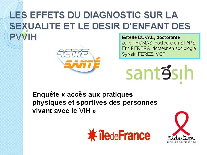 LES EFFETS DU DIAGNOSTIC SUR LA SEXUALITE ET LE DESIR D’ENFANT DES Estelle DUVAL,