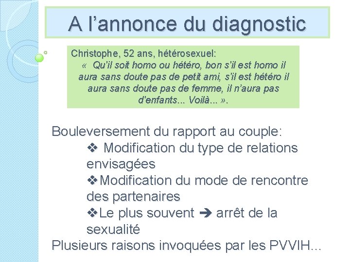 A l’annonce du diagnostic Christophe, 52 ans, hétérosexuel: « Qu'il soit homo ou hétéro,