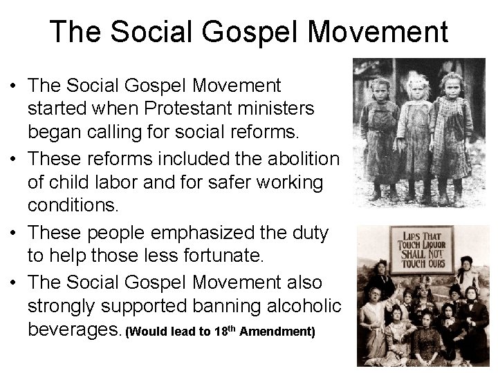 The Social Gospel Movement • The Social Gospel Movement started when Protestant ministers began