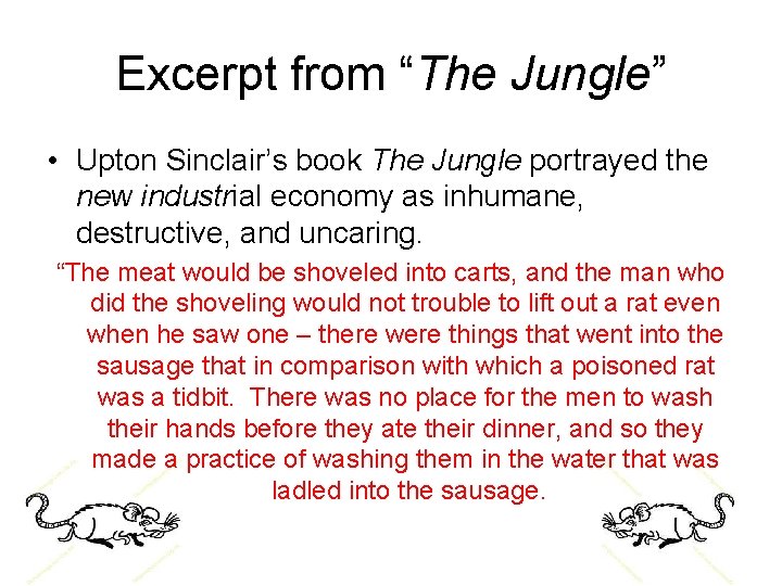 Excerpt from “The Jungle” • Upton Sinclair’s book The Jungle portrayed the new industrial