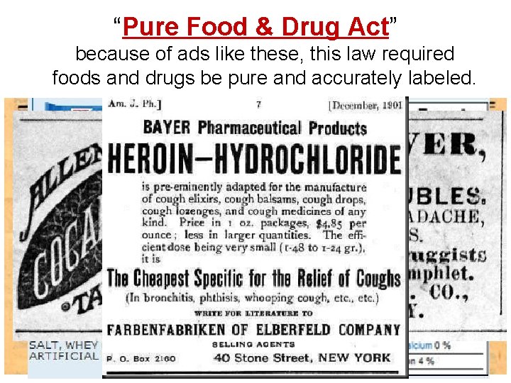 “Pure Food & Drug Act” because of ads like these, this law required foods