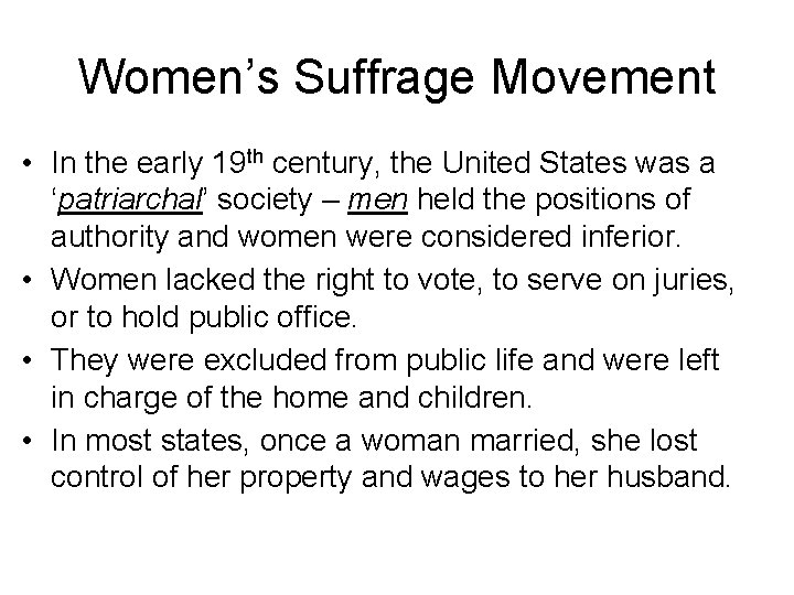 Women’s Suffrage Movement • In the early 19 th century, the United States was