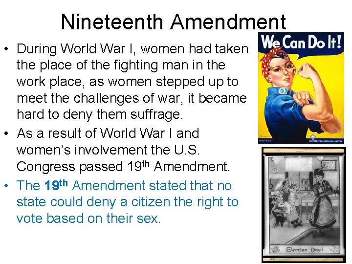 Nineteenth Amendment • During World War I, women had taken the place of the