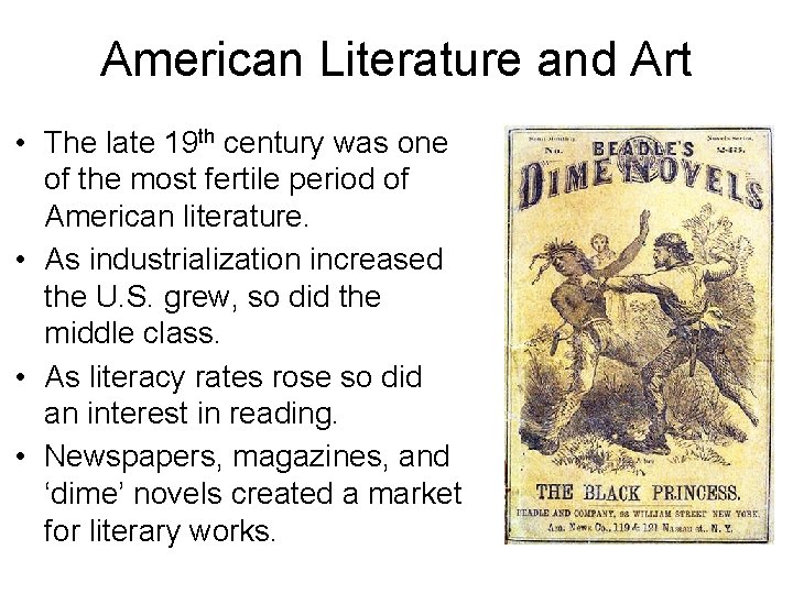 American Literature and Art • The late 19 th century was one of the
