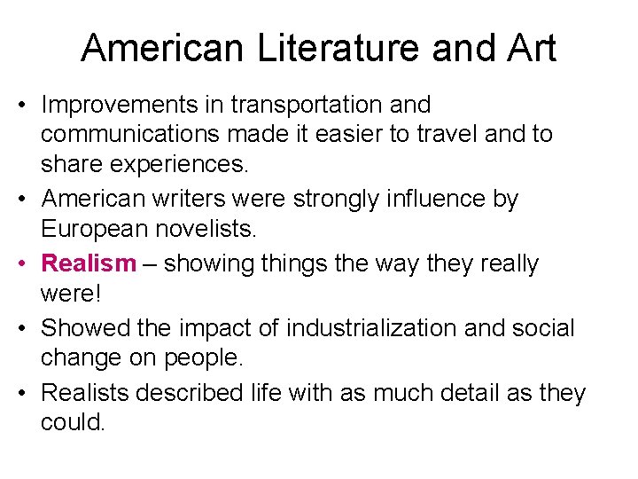 American Literature and Art • Improvements in transportation and communications made it easier to