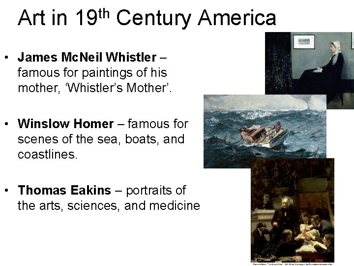 Art in 19 th Century America • James Mc. Neil Whistler – famous for