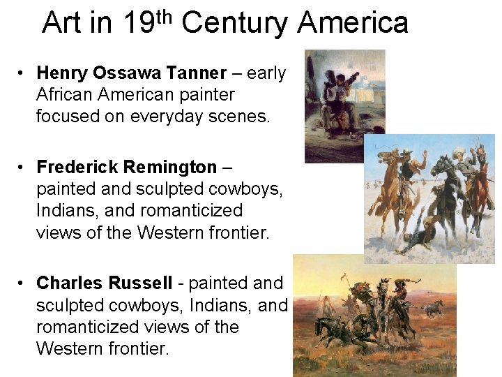 Art in 19 th Century America • Henry Ossawa Tanner – early African American