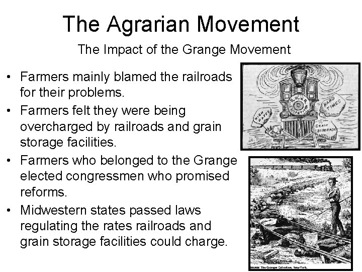 The Agrarian Movement The Impact of the Grange Movement • Farmers mainly blamed the