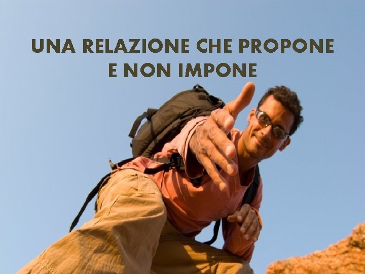 UNA RELAZIONE CHE PROPONE E NON IMPONE 