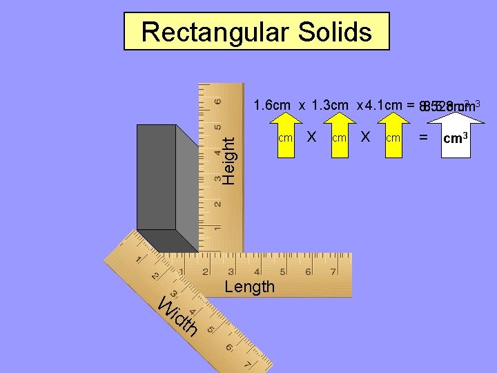 Rectangular Solids Height 3 3 1. 6 cm x 1. 3 cm x 4.