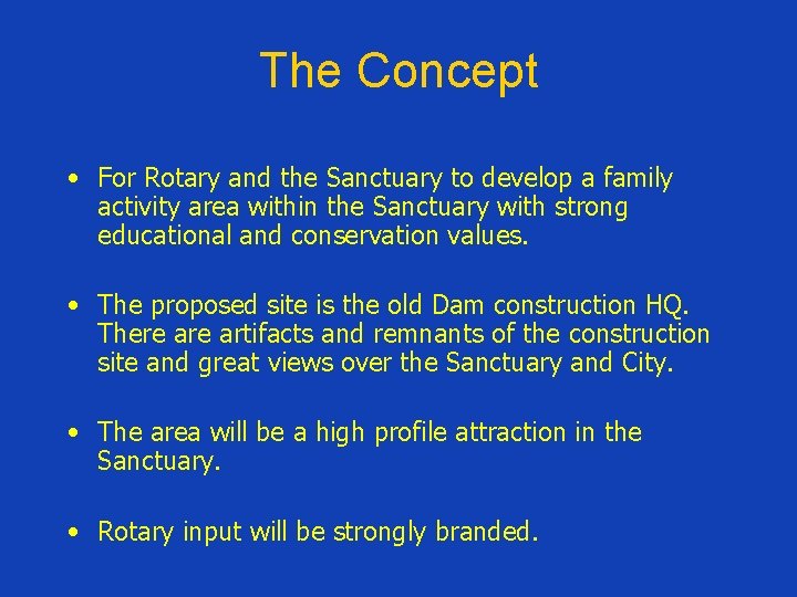 The Concept • For Rotary and the Sanctuary to develop a family activity area
