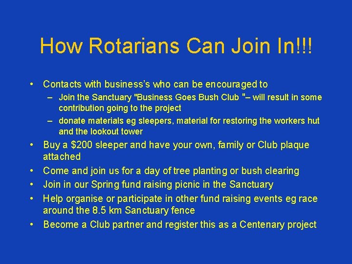 How Rotarians Can Join In!!! • Contacts with business’s who can be encouraged to