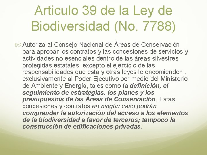 Articulo 39 de la Ley de Biodiversidad (No. 7788) Autoriza al Consejo Nacional de