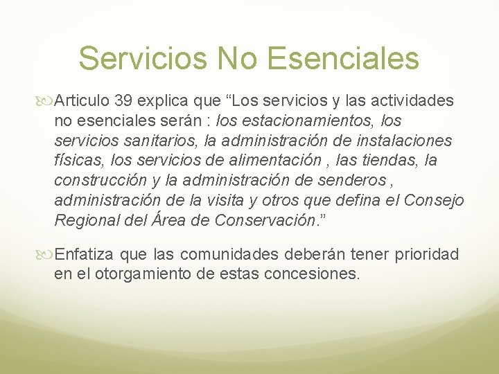 Servicios No Esenciales Articulo 39 explica que “Los servicios y las actividades no esenciales