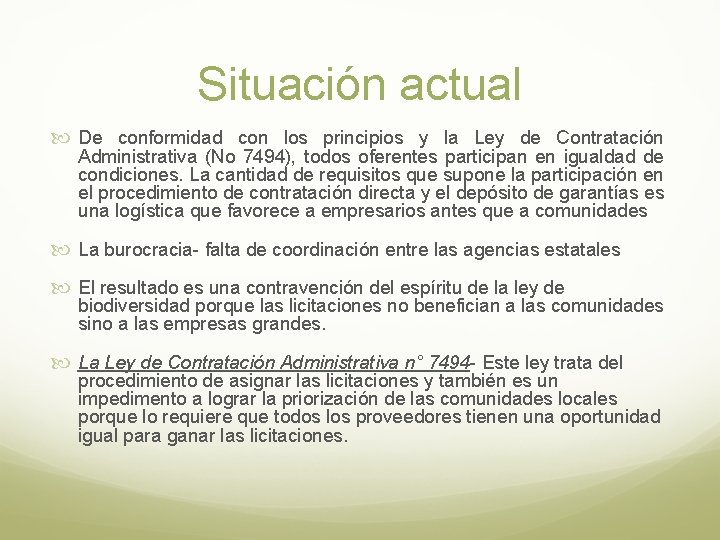 Situación actual De conformidad con los principios y la Ley de Contratación Administrativa (No