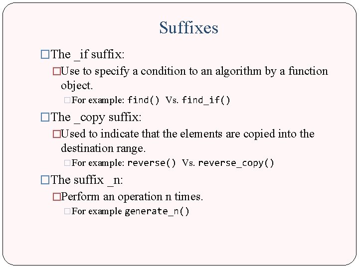 Suffixes �The _if suffix: �Use to specify a condition to an algorithm by a