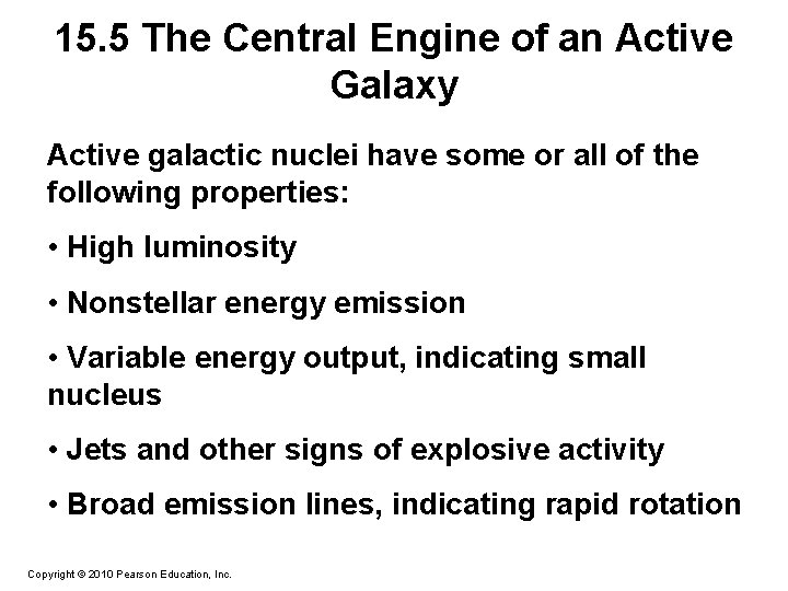 15. 5 The Central Engine of an Active Galaxy Active galactic nuclei have some